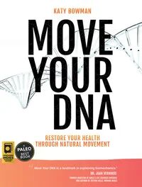 Move Your Dna Av Katy Bowman Move Your Dna Av Katy Bowman