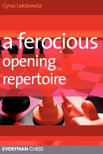 A Ferocious Opening Repertoire Av Cyrus Lakdawala