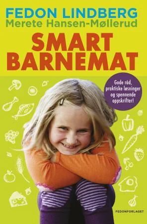 Smart Barnemat: En Guide til Barnets Ernæring av Merete Hansen-Møllerud og Fedon Alexander Lindberg