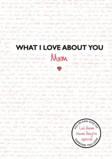 What I Love About You: Mum Av Studio Press What I Love About You: Mum Av Studio Press