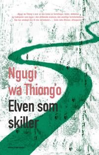 Elven Som Skiller Av Ng¿g¿ Wa Thiong'O