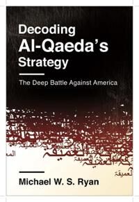Decoding Al-Qaeda'S Strategy Av Michael W. S. Ryan
