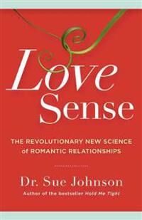 Love Sense Av Dr. Sue Johnson Love Sense Av Dr. Sue Johnson