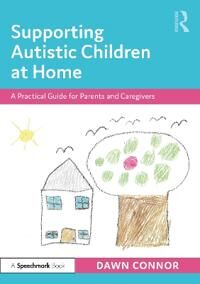 Supporting Autistic Children At Home Av Dawn Connor