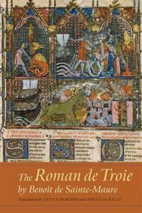 The Roman De Troie By Benoit De Sainte-Maure