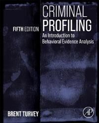 Criminal Profiling Av Brent E. (Ms In Forensic Science And A Phd In Criminology Turvey, Criminal Profiler And Instructor With Forensic Solutions Llc A