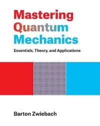 Mastering Quantum Mechanics Av Barton Zwiebach