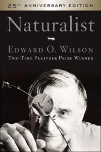 Naturalist 25th Anniversary Edition Av Edward O Wilson Naturalist 25th Anniversary Edition Av Edward O Wilson