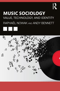 Music Sociology Av Raphael Nowak, Andy (Griffith University Queensland Australia) Bennett Music Sociology Av Raphael Nowak, Andy (Griffith University Queensland Australia) Bennett