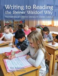 Writing To Reading The Steiner Waldorf Way Av Abi Allanson, Nicky Teensma Writing To Reading The Steiner Waldorf Way Av Abi Allanson, Nicky Teensma