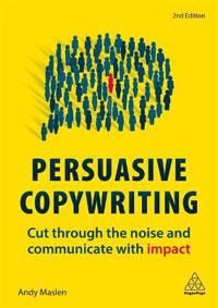 Persuasive Copywriting Av Andy Maslen