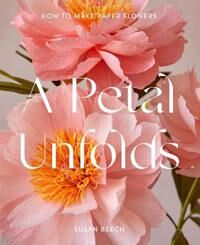A Petal Unfolds Av Susan Beech