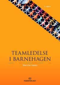 Teamledelse I Barnehagen Av Wenche Aasen