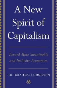 A New Spirit Of Capitalism Av Trilateral Commission