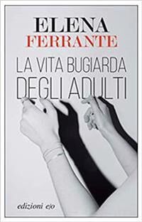 La Vita Bugiarda Degli Adulti Av Elena Ferrante