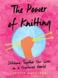 The Power Of Knitting Av Loretta (Loretta Napoleoni) Napoleoni