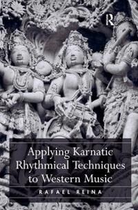 Applying Karnatic Rhythmical Techniques To Western Music Av Rafael Reina