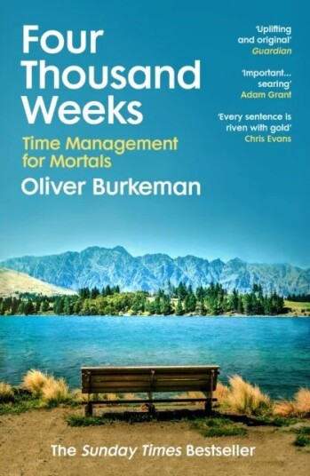 Four Thousand Weeks Av Oliver Burkeman