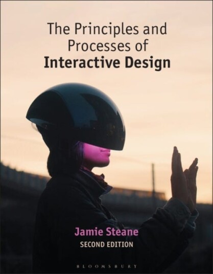 The Principles And Processes Of Interactive Design Av Jamie (Northumbria University Uk) Steane
