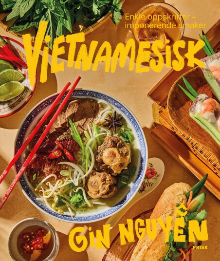 Vietnamesisk Kjøkken: Oppskrifter, Sauser og Tips til Ferske Retter