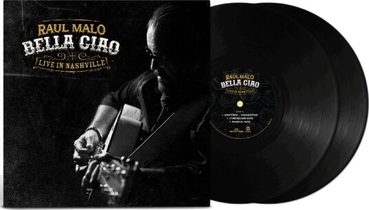 Raul Malo Bella Ciao Live In Nashville Vinyl Raul Malo Bella Ciao Live In Nashville Vinyl