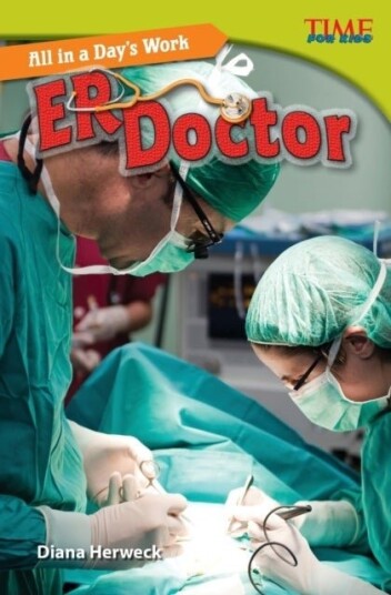 All in a Day's Work: ER Doctor All in a Day's Work: ER Doctor