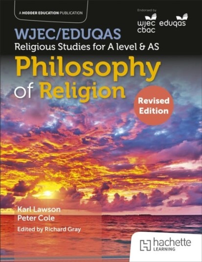 WJEC/Eduqas Religious Studies for A Level & AS Philosophy of Religion Revised WJEC/Eduqas Religious Studies for A Level & AS Philosophy of Religion Revised