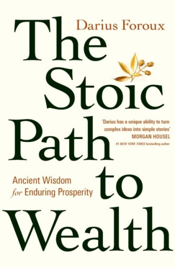 The Stoic Path to Wealth Ancient Wisdom for Enduring Prosperity