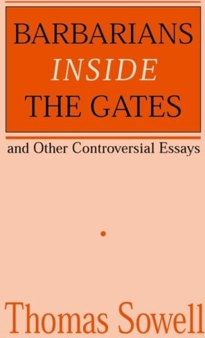 Barbarians inside the Gates and Other Controversial Essays
