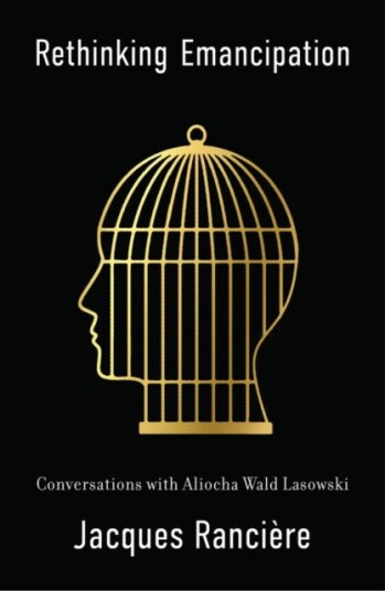 Rethinking Emancipation  Conversations with Aliocha Wald Lasowski