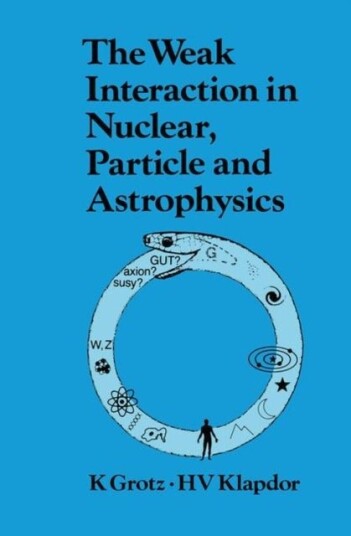 The Weak Interaction in Nuclear Particle and Astrophysics