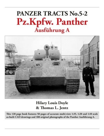 Panzer Tracts No.5 2: Pz.Kpfw. Panther Ausfuhrung A Panzer Tracts No.5 2: Pz.Kpfw. Panther Ausfuhrung A
