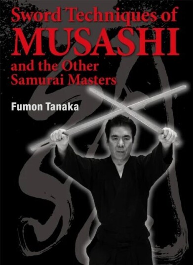 Sword Techniques Of Musashi And The Other Samurai Masters Av Fumon Tanaka