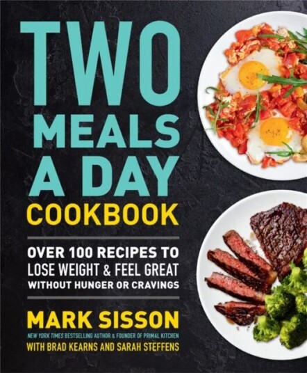 Two Meals A Day Cookbook Av Mark Sisson