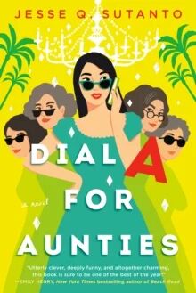 Dial A For Aunties Av Jesse Q. Sutanto Dial A For Aunties Av Jesse Q. Sutanto