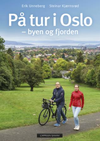 På Tur I Oslo - Byen Og Fjorden Av Steinar Unneberg Erik Kjærnsrød På Tur I Oslo - Byen Og Fjorden Av Steinar Unneberg Erik Kjærnsrød