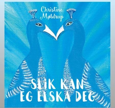Slik Kan Eg Elska Deg Av Christine Møldrup