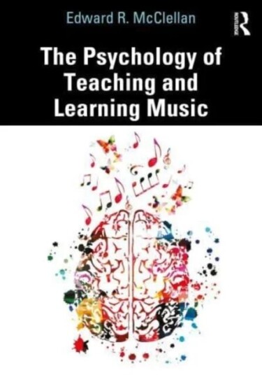 The Psychology Of Teaching And Learning Music Av Edward R. Mcclellan