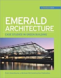 GreenSource Magazine Emerald Architecture: Case Studies in Green Building