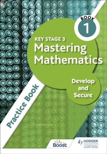 Key Stage 3 Mastering Mathematics Develop And Secure Practice Book 1 Av Frances Carr Key Stage 3 Mastering Mathematics Develop And Secure Practice Book 1 Av Frances Carr