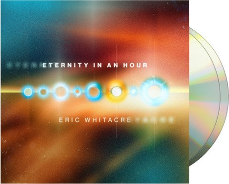Eric Whitacre Eternity in an Hour CD