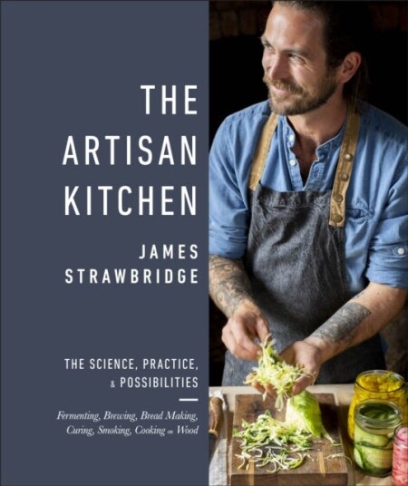 The Artisan Kitchen The science, practice and possibilities