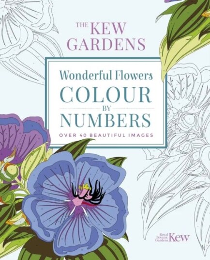 The Kew Gardens Wonderful Flowers Colour-By-Numbers Av The Royal Botanic Gardens Kew