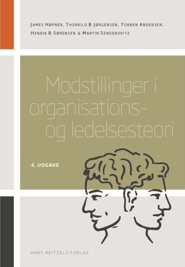 Motsetninger I Organisasjons  Og Ledelsesteori | James Høpner  Henrik Bendixen Sørensen  Thorkild B. Jørgensen  Torben Andersen  Martin Senderovitz | Språk: Dansk