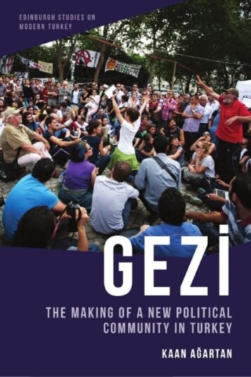Gezi  The Making of a New Political Community in Turkey