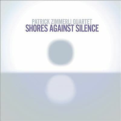 MediaTronixs Patrick Zimmerli Quartet : Shores Against Silence CD (2016) Pre-Owned MediaTronixs Patrick Zimmerli Quartet : Shores Against Silence CD (2016) Pre-Owned