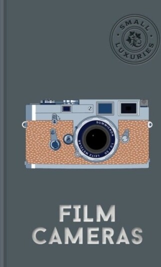Small Luxuries: Film Cameras Small Luxuries: Film Cameras