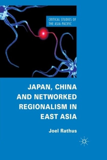 Japan China and Networked Regionalism in East Asia