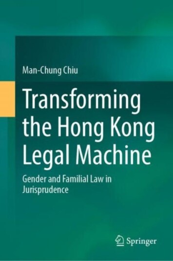 Transforming the Hong Kong Legal Machine Gender and Familial Law in Jurisprudence Transforming the Hong Kong Legal Machine Gender and Familial Law in Jurisprudence
