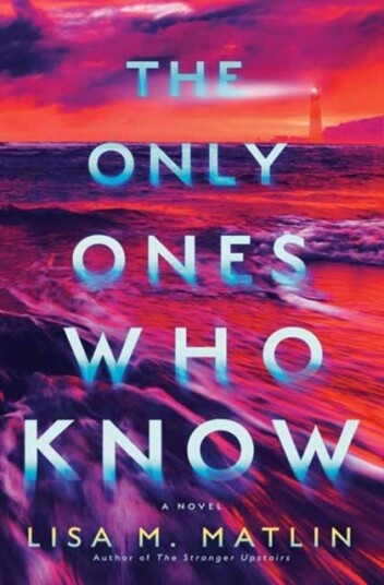 The Only Ones Who Know A Novel
